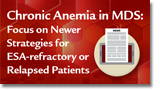 Chronic Anemia in MDS: Focus on Newer Strategies for ESA-refractory or Relapsed Patients