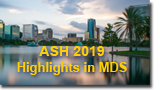 ASH 2019 Annual Meeting Highlights in MDS